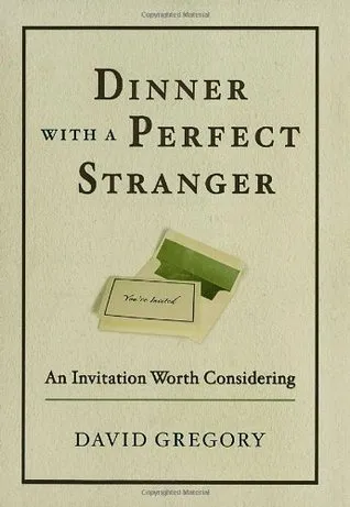 Dinner with a Perfect Stranger: An Invitation Worth Considering