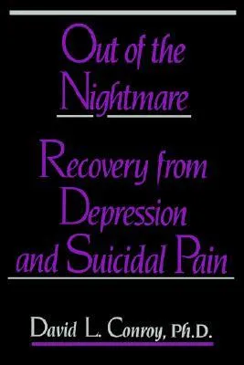 Out of the Nightmare: Recovery from Depression and Suicidal Pain