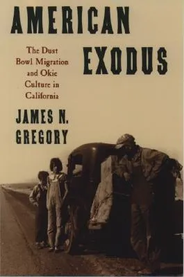 American Exodus the Dust Bowl Migration and Okie Culture in California