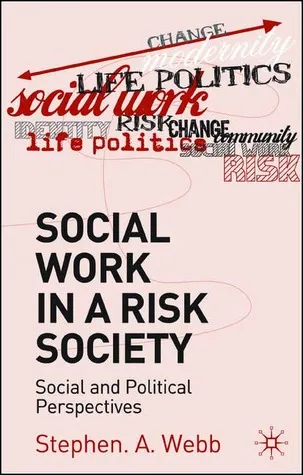 Social Work in a Risk Society: Social and Cultural Perspectives