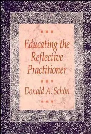 Educating the Reflective Practitioner: Toward a New Design for Teaching and Learning in the Professions