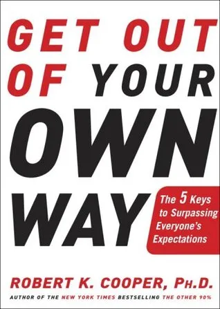 Get Out of Your Own Way: The 5 Keys to Surpassing Everyone