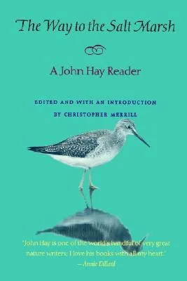 The Way to the Salt Marsh: A John Hay Reader