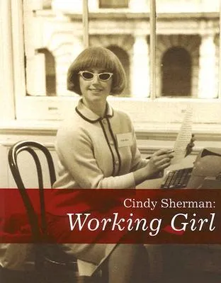 Cindy Sherman: Working Girl