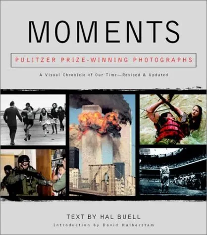 Moments: Pulitzer Prize-Winning Photographs: A Visual Chronicle of Our Time