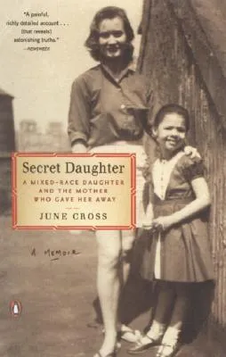 Secret Daughter: A Mixed-Race Daughter and the Mother Who Gave Her Away