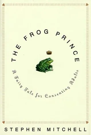 The Frog Prince: A Fairy Tale for Consenting Adults