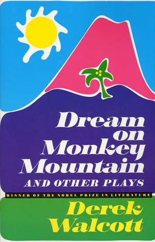 Dream on Monkey Mountain and Other Plays