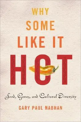 Why Some Like It Hot: Food, Genes, and Cultural Diversity