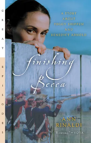 Finishing Becca: A Story about Peggy Shippen and Benedict Arnold