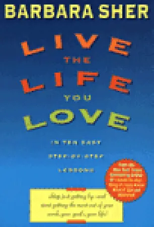 Live the Life You Love: In Ten Easy Step-By Step Lessons