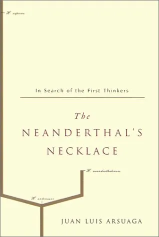 The Neanderthal's Necklace: In Search of the First Thinkers