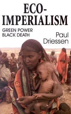 Eco-Imperialism: Green Power Black Death