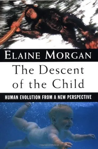 The Descent of the Child: Human Evolution from a New Perspective