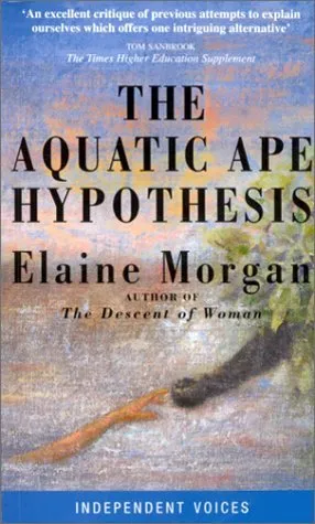 The Aquatic Ape Hypothesis (Condor Independent Voices)