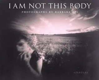 I am Not This Body: The Pinhole Photographs of Barbara Ess