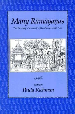 Many Ramayanas: The Diversity of a Narrative Tradition in South Asia