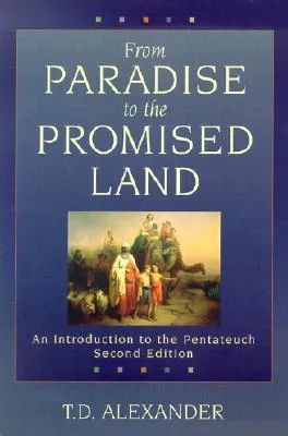 From Paradise to the Promised Land: An Introduction to the Pentateuch