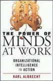 The Power of Minds at Work: Leveraging the Power of Organizational Intelligence