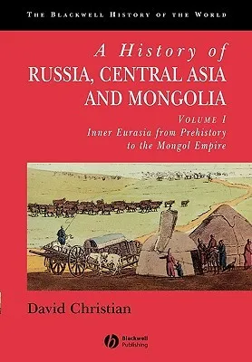 A History of Russia, Central Asia and Mongolia, Volume I: Inner Eurasia from Prehistory to the Mongol Empire