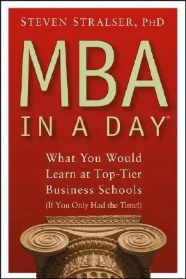 MBA in a Day: What You Would Learn at Top-Tier Business Schools (If You Only Had the Time!)