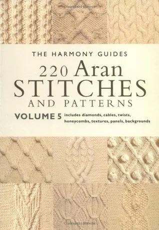 220 Aran Stitches and Patterns: Volume 5