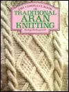 The Complete Book of Traditional Aran Knitting