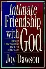 Intimate Friendship with God: Through Understanding the Fear of the Lord