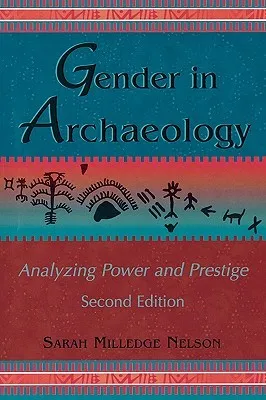 Gender in Archaeology: Analyzing Power and Prestige