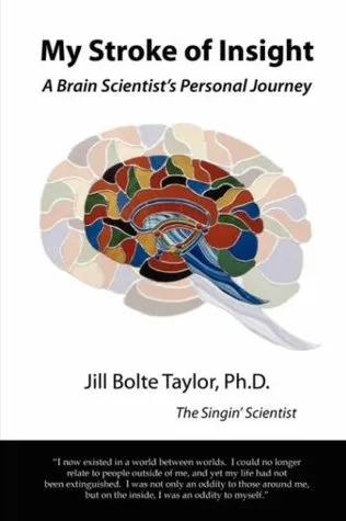 My Stroke of Insight: A Brain Scientist