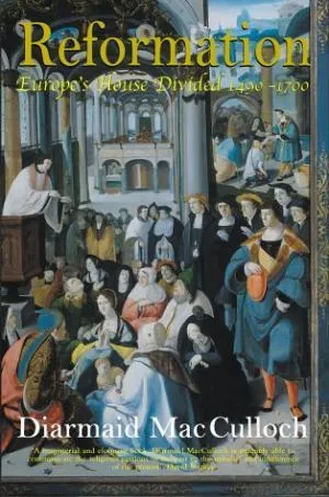 Reformation: Europe's House Divided, 1490-1700