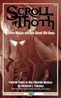 The Scroll of Thoth: Simon Magus and the Great Old Ones: Twelve Tales of the Cthulhu Mythos