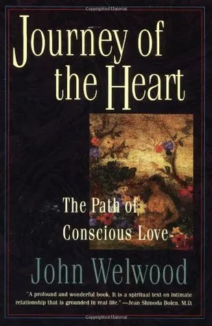 Journey of the Heart: The Path of Conscious Love