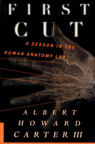 First Cut: A Season in the Human Anatomy Lab