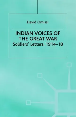 Indian Voices of the Great War: Soldiers Letters, 1914 18