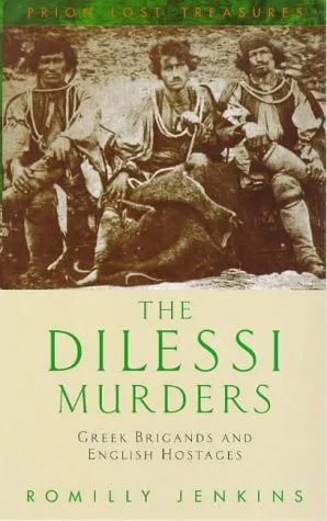 The Dilessi Murders: Greek Brigands and English Hostages (Lost Treasures)