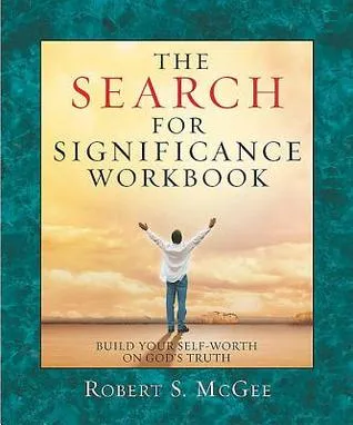 The Search for Significance - Workbook: Build Your Self-Worth on God's Truth