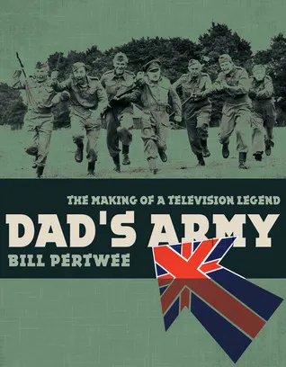 Dad's Army: The making of a TV legend