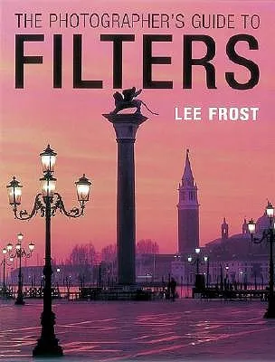 The Photographeras Guide to Filters