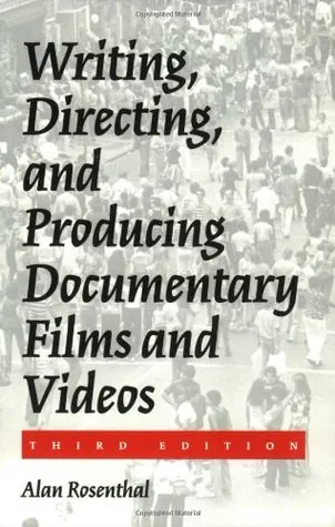 Writing, Directing, and Producing Documentary Films and Videos