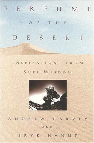 Perfume of the Desert: Inspirations from Sufi Wisdom