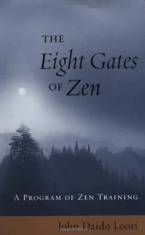 The Eight Gates of Zen: A Program of Zen Training