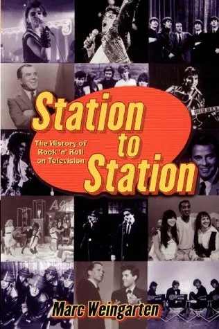 Station To Station: The Secret History of Rock  Roll on Television