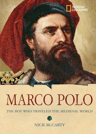 World History Biographies: Marco Polo: The Boy Who Traveled the Medieval World