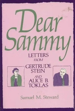 Dear Sammy: Letters from Gertrude Stein and Alice B. Toklas