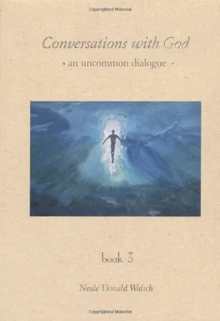 Conversations With God: An Uncommon Dialogue, Book 3