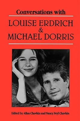 Conversations with Louise Erdrich and Michael Dorris