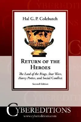 Return of the Heroes: The Lord of the Rings, Star Wars, Harry Potter and Social Conflict