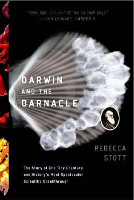 Darwin and the Barnacle: The Story of One Tiny Creature and History