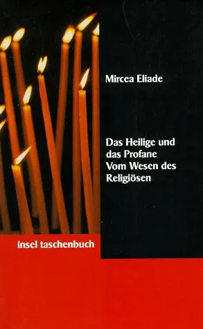 Das Heilige und das Profane. Vom Wesen des Religiösen